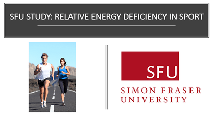 SFU STUDY: RELATIVE ENERGY DEFICIENCY IN SPORT & THE FEMALE ATHLETE TRIAD